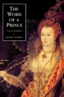 Image for The word of a prince  : a life of Elizabeth I from contemporary documents