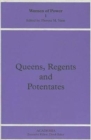 Image for Queens, Regents and Potentates