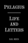 Image for Pelagius: Life and Letters