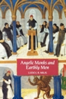 Image for Angelic monks and earthly men  : monasticism and its meaning to medieval society