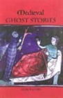 Image for Medieval ghost stories  : an anthology of miracles, marvels and prodigies
