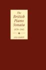 Image for The British piano sonata, 1870-1945