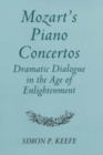 Image for Mozart&#39;s piano concertos  : dramatic dialogue in the age of enlightenment