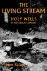 Image for The living stream  : holy wells in historical context