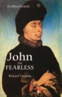 Image for John the fearless  : the growth of Burgundian power