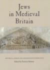 Image for Jews in medieval Britain  : historical, literary and archaeological perspectives