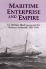 Image for Maritime enterprise and empire  : Sir William Mackinnon and his business network, 1823-93