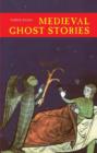Image for Medieval ghost stories  : an anthology of miracles, marvels and prodigies
