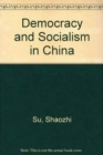 Image for Democracy and Socialism in China