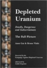 Image for Depleted uranium  : deadly, dangerous and indiscriminate