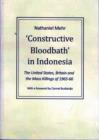 Image for &#39;Constructive bloodbath&#39; in Indonesia  : the United Stated, Britain and the mass killing of 1965-66