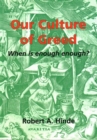 Image for Our Culture of Greed : When is Enough Enough?