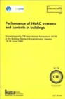 Image for Performance of HVAC Systems and Controls in Buildings : Proceedings of a CIB International Symposium (W79) at the Building Research Establishment, Garston 18-19 June 1984 (BR 64)