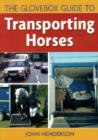 Image for The glovebox guide to transporting horses