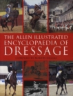 Image for The Allen illustrated encyclopedia of dressage