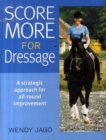 Image for Score more for dressage  : a strategic approach for all-round improvement