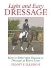 Image for Light and easy dressage  : how to enjoy and succeed at dressage at every level
