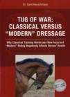 Image for Tug of war - classical versus &#39;modern&#39; dressage  : why classical training works and how incorrect &#39;modern&#39; riding negatively affects horses&#39; health