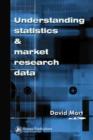 Image for Understanding Statistics and Market Research Data