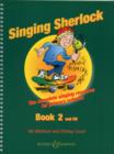 Image for Singing Sherlock : The Complete Singing Resource for Primary Schools : Book 2