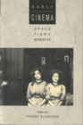 Image for Early Cinema: Space, Frame, Narrative