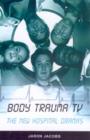 Image for Body trauma TV  : the new hospital dramas