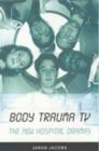 Image for Body trauma TV  : the new hospital dramas