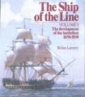 Image for The ship of the lineVol. 1: The development of the battlefleet, 1650-1850 : v.1 : Development of the Battlefleet, 1650-1850