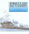 Image for Iowa class battleships  : their design, weapons and equipment