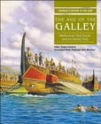 Image for The age of the galley  : Mediterranean oared vessels since pre-classical times