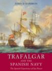 Image for Trafalgar &amp; the Spanish Navy  : the Spanish experience of sea power