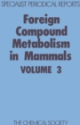 Image for Foreign Compound Metabolism in Mammals : Volume 3
