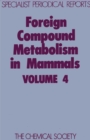 Image for Foreign Compound Metabolism in Mammals : Volume 4