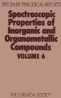 Image for Spectroscopic Properties of Inorganic and Organometallic Compounds : Volume 6