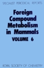 Image for Foreign Compound Metabolism in Mammals : Volume 6
