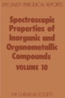 Image for Spectroscopic Properties of Inorganic and Organometallic Compounds : Volume 10