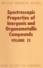 Image for Spectroscopic Properties of Inorganic and Organometallic Compounds : Volume 13