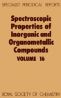 Image for Spectroscopic Properties of Inorganic and Organometallic Compounds : Volume 16