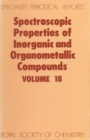 Image for Spectroscopic Properties of Inorganic and Organometallic Compounds : Volume 18