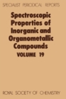 Image for Spectroscopic Properties of Inorganic and Organometallic Compounds : Volume 19