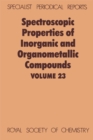 Image for Spectroscopic Properties of Inorganic and Organometallic Compounds : Volume 23
