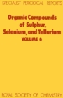 Image for Organic Compounds of Sulphur, Selenium, and Tellurium