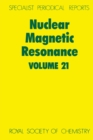 Image for Nuclear Magnetic Resonance : Volume 21
