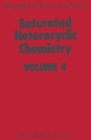 Image for Saturated Heterocyclic Chemistry : Volume 4
