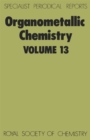 Image for Organometallic Chemistry : Volume 13