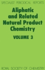 Image for Aliphatic and Related Natural Product Chemistry : Volume 3