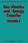 Image for Gas Kinetics and Energy Transfer : Volume 3