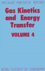 Image for Gas Kinetics and Energy Transfer : Volume 4