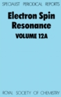 Image for Electron Spin Resonance : Volume 12A