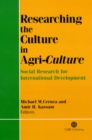 Image for Researching the culture in agri-culture  : social research for international agricultural development